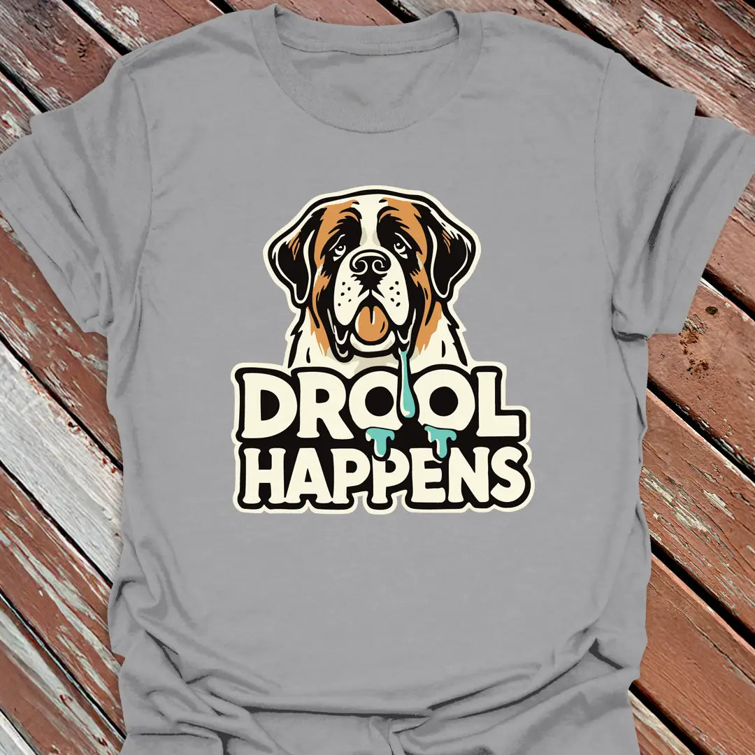 Drool Happens T-Shirt
