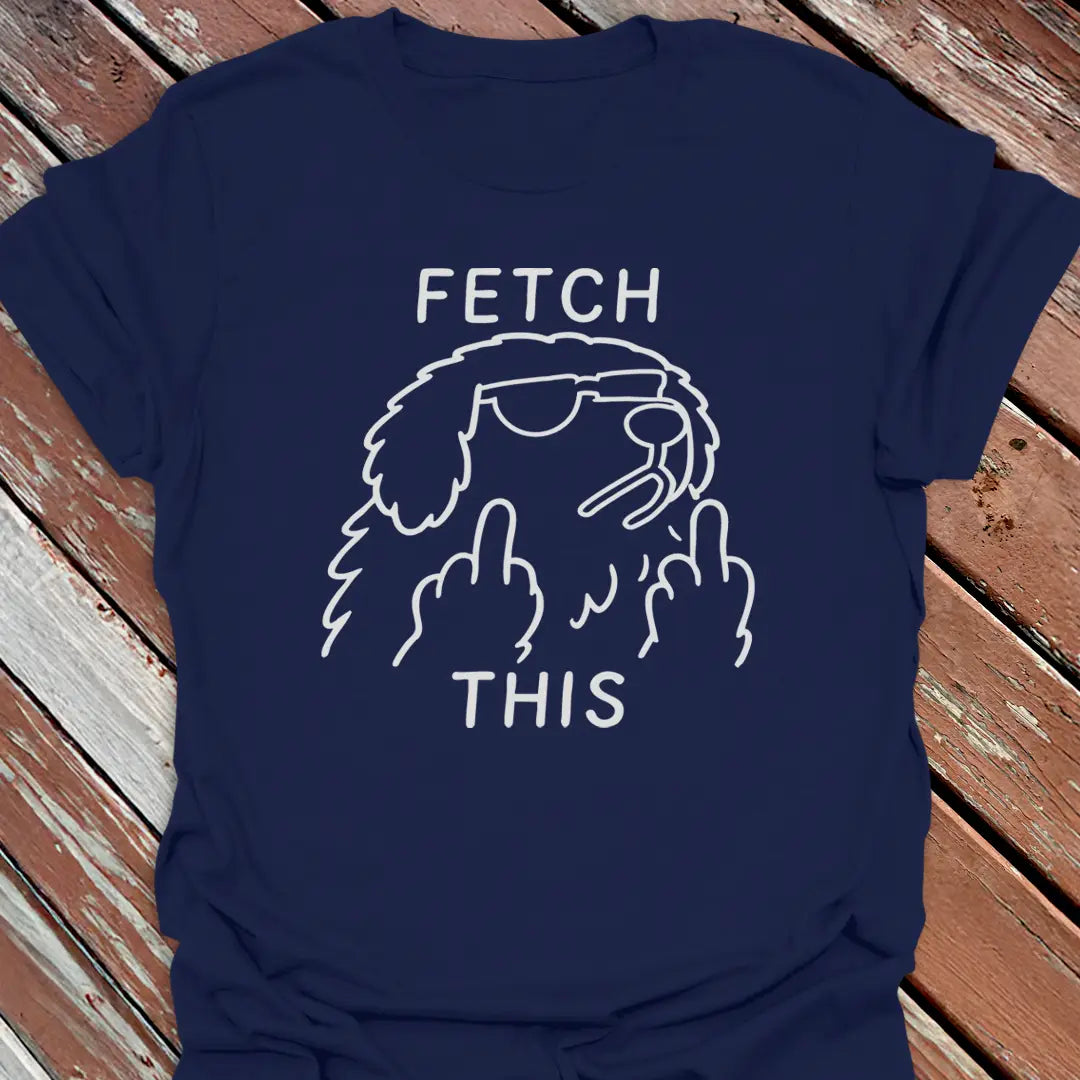 Fetch This T-Shirt