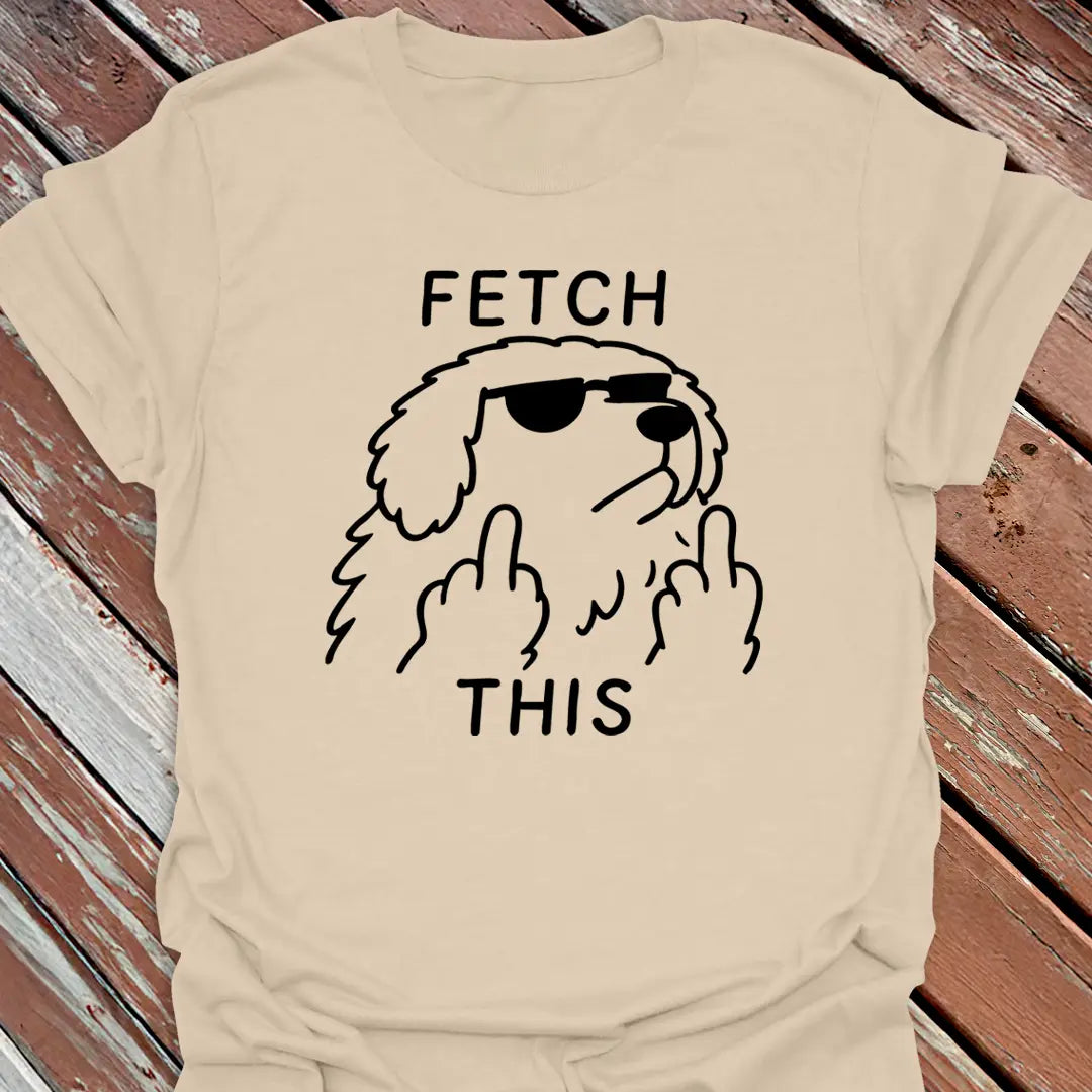 Fetch This T-Shirt