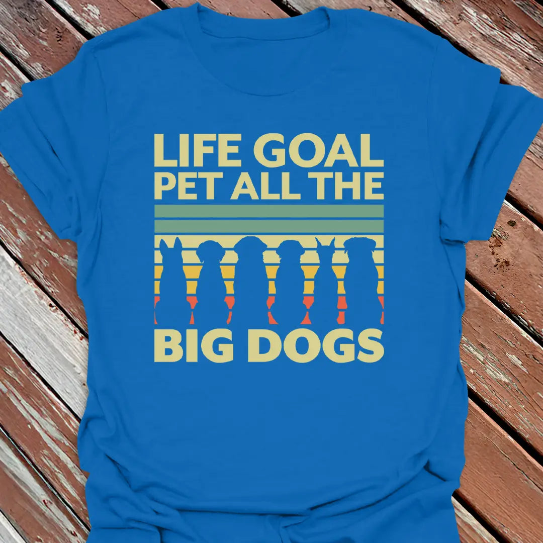 Life Goals T-Shirt