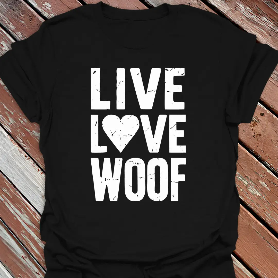 Live Love Woof T-Shirt