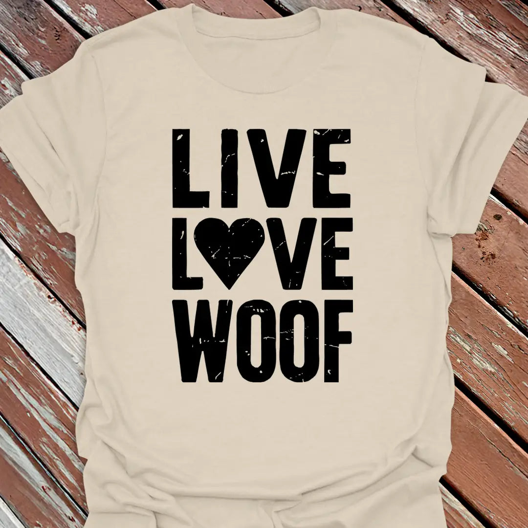 Live Love Woof T-Shirt
