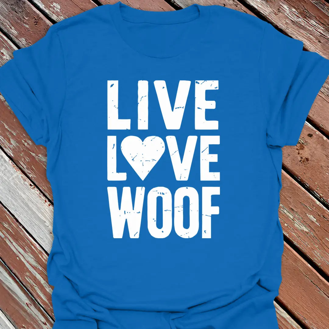 Live Love Woof T-Shirt