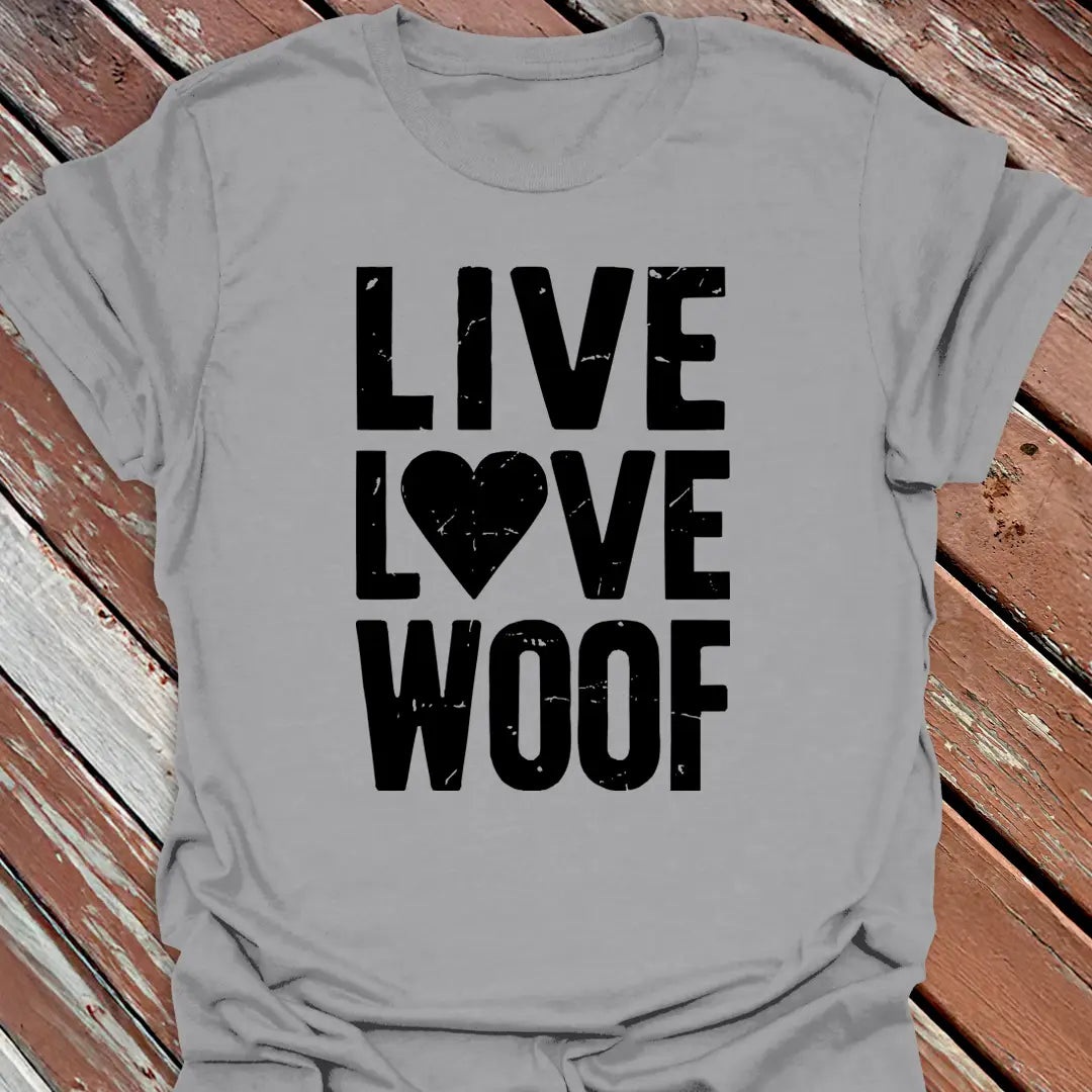 Live Love Woof T-Shirt