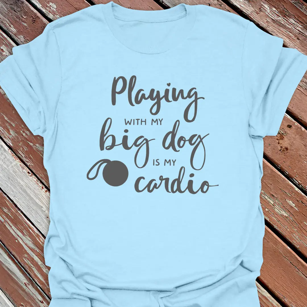 Big Dog Cardio T-Shirt