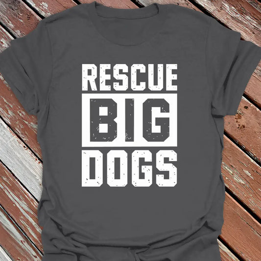 Rescue Big Dogs T-Shirt