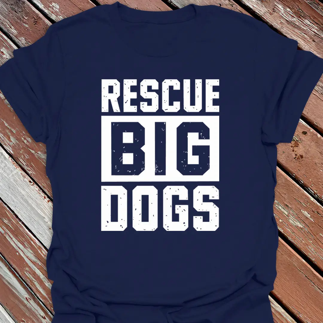 Rescue Big Dogs T-Shirt
