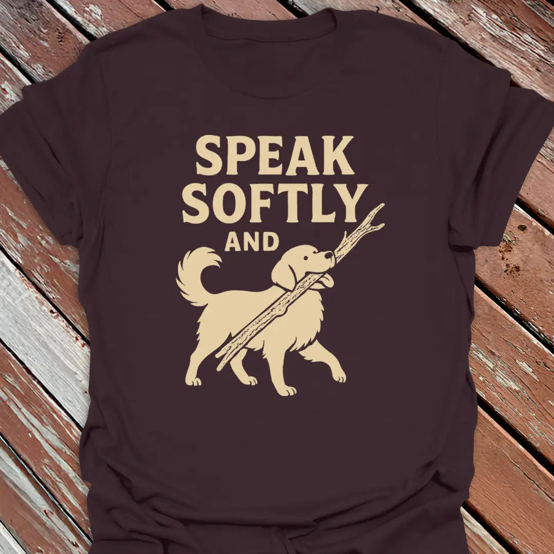 Speak Softly T-Shirt