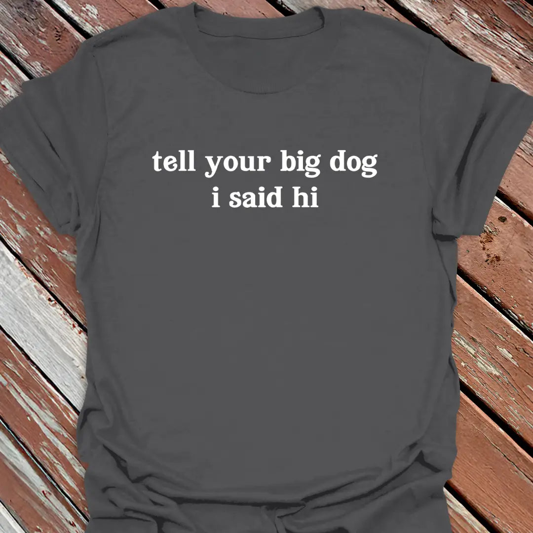 I Said Hi T-Shirt