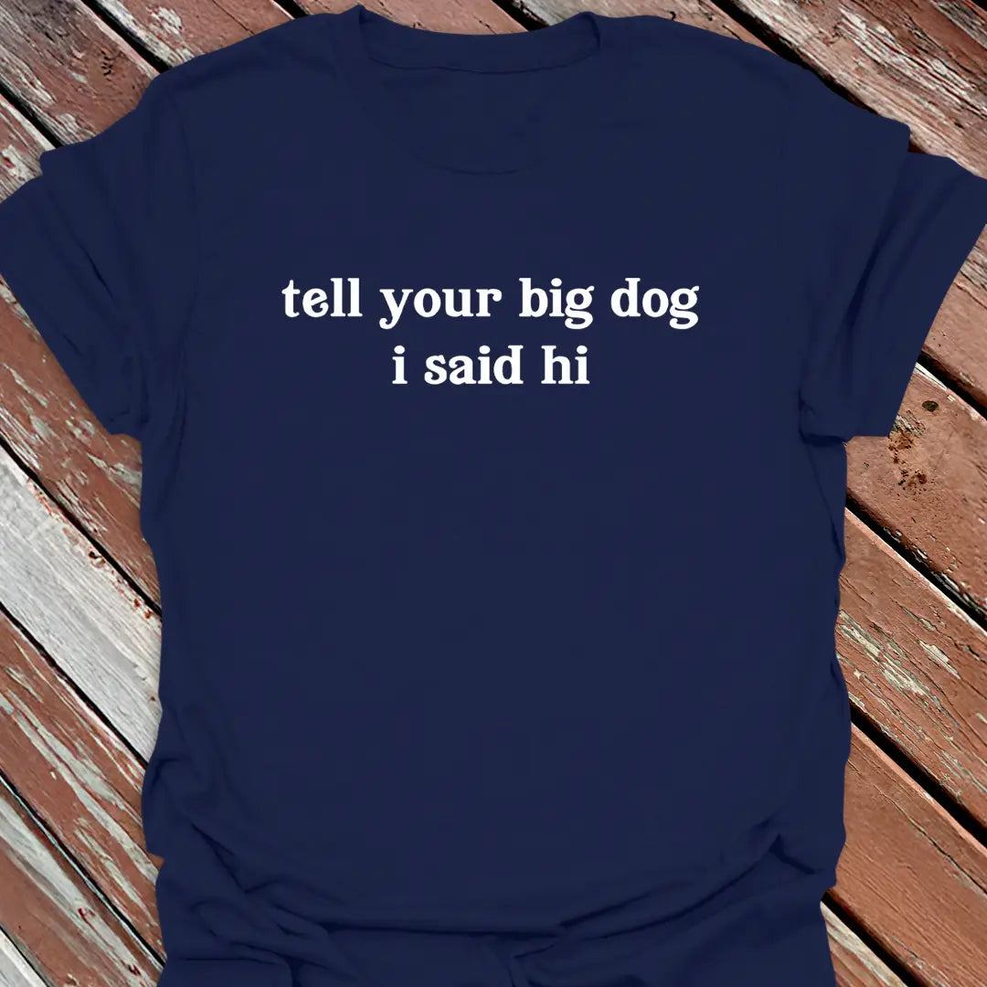 I Said Hi T-Shirt