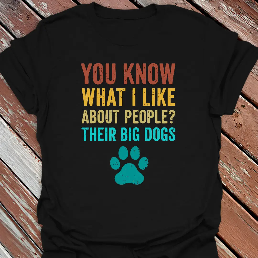 I Like Their Big Dogs T-Shirt