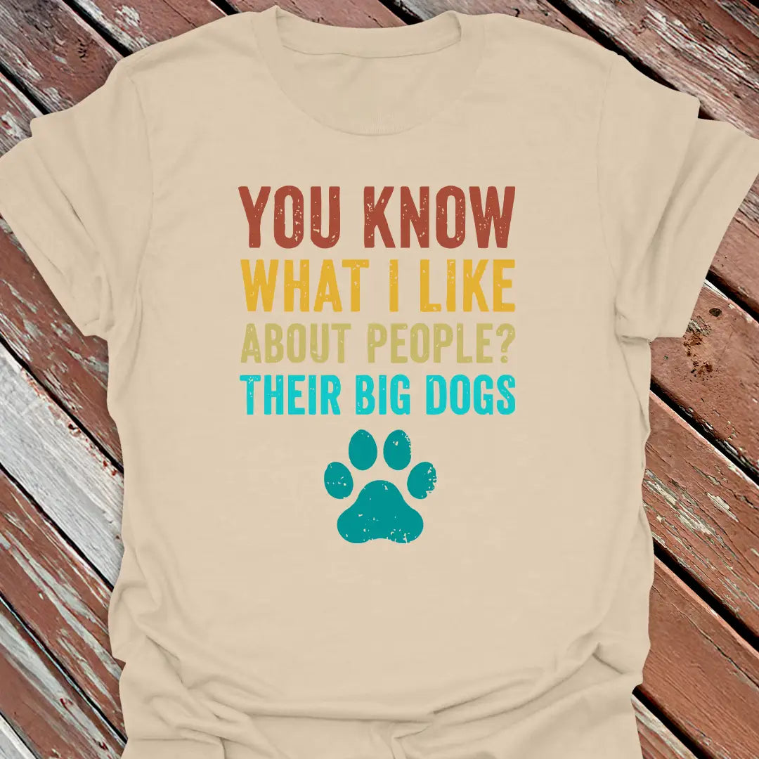 I Like Their Big Dogs T-Shirt