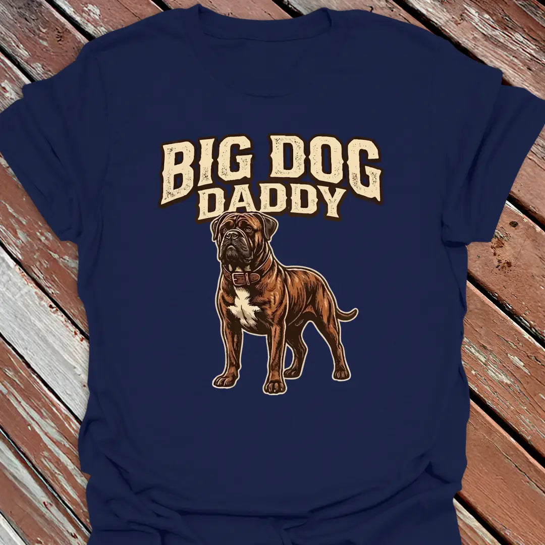 Big Dog Daddy Bullmastiff T-Shirt