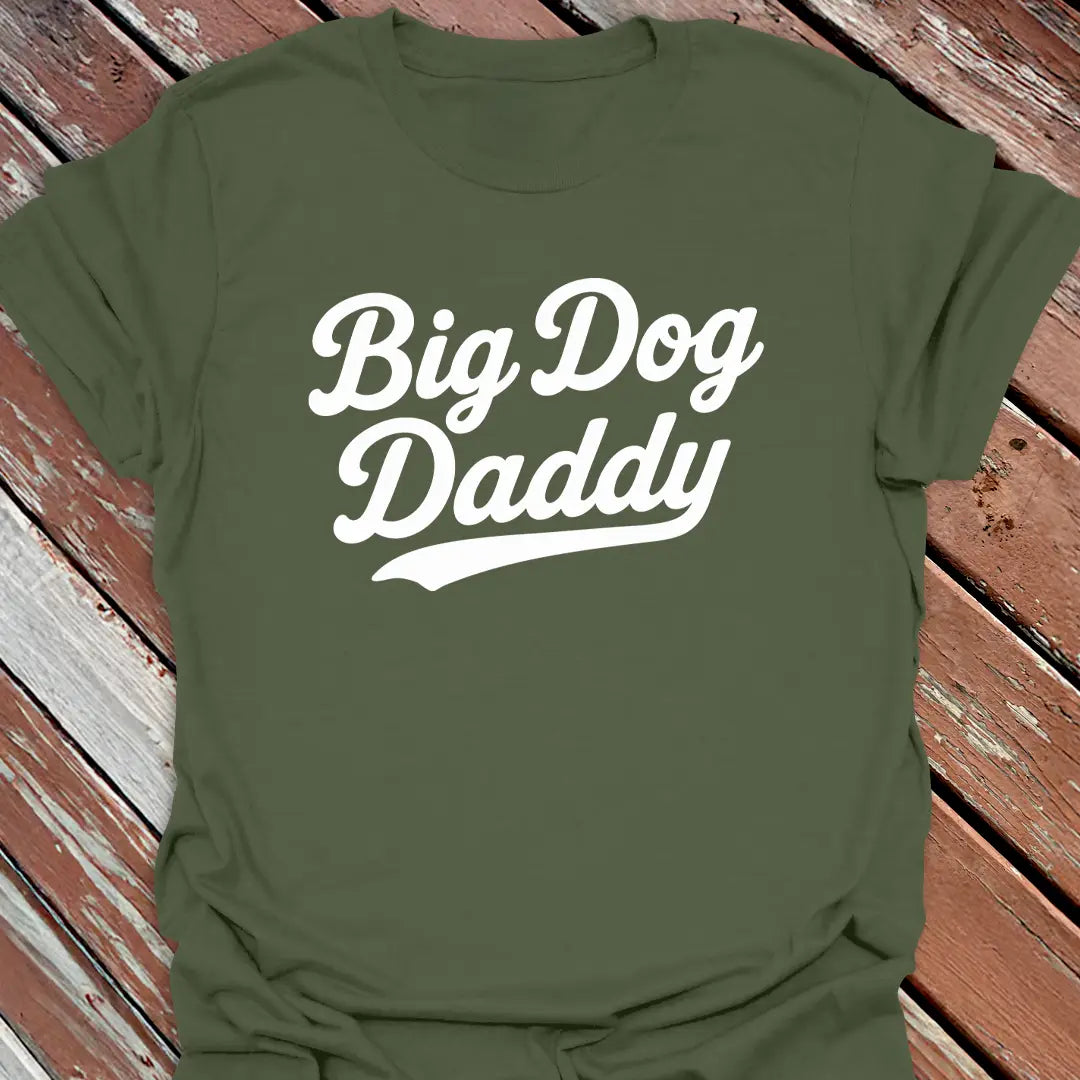 Big Dog Daddy T-Shirt