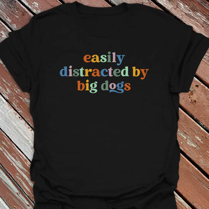 Distracted Big Dogs T-Shirt