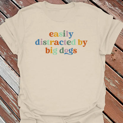Distracted Big Dogs T-Shirt