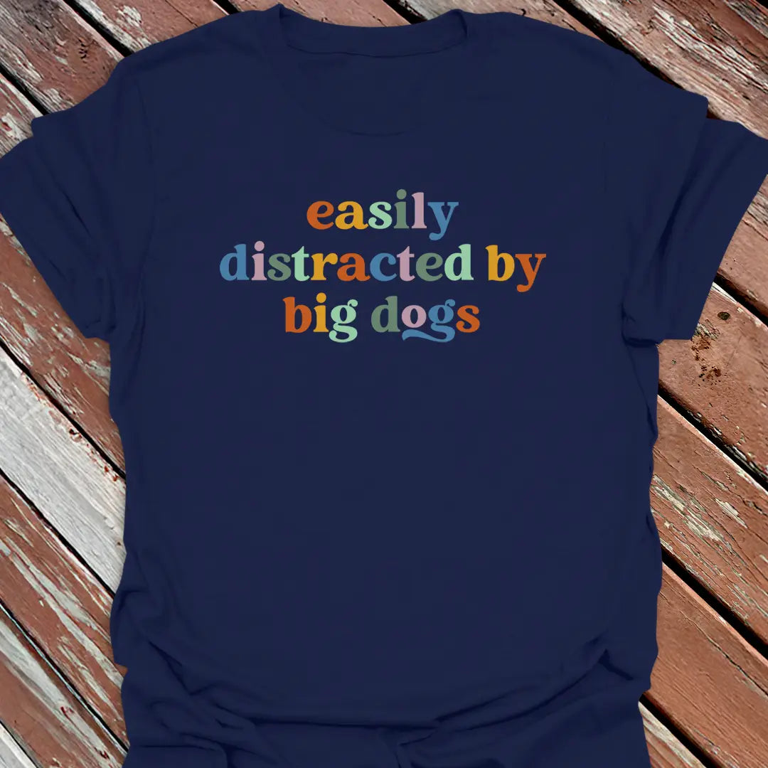 Distracted Big Dogs T-Shirt