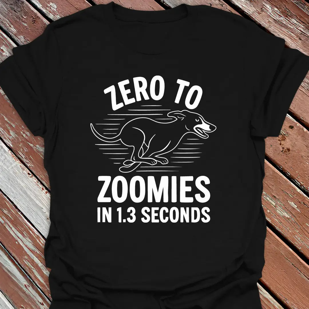 Zero To Zoomies T-Shirt